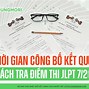 Tra Cứu Điểm Thi Jlpt Tháng 12/2022